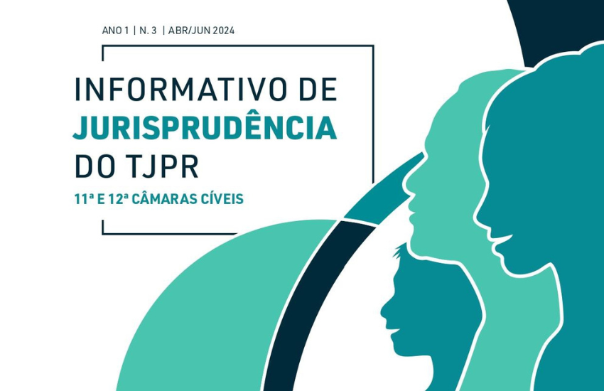 Publicado novo número do informativo de Jurisprudência do TJPR: Direito de Família, Direito da Criança e do Adolescente e Direitos das Sucessões